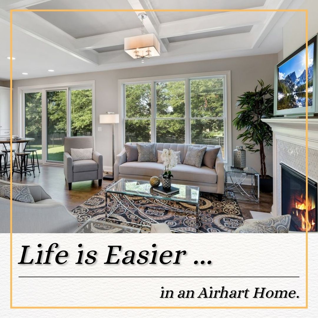 Life Is Easier In An Airhart Home